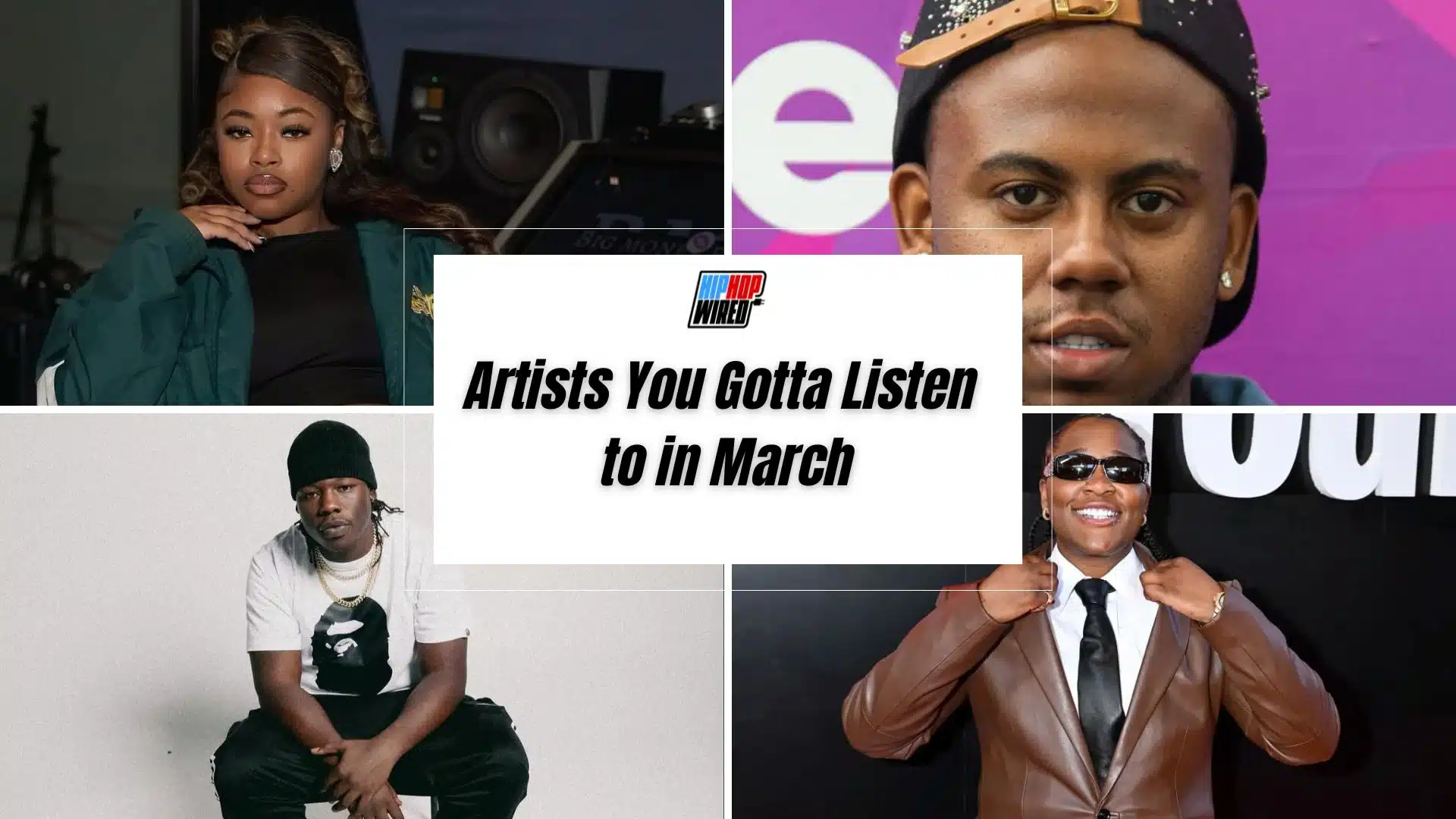 Hip-Hop Wired’s Artists You Gotta Listen to This March