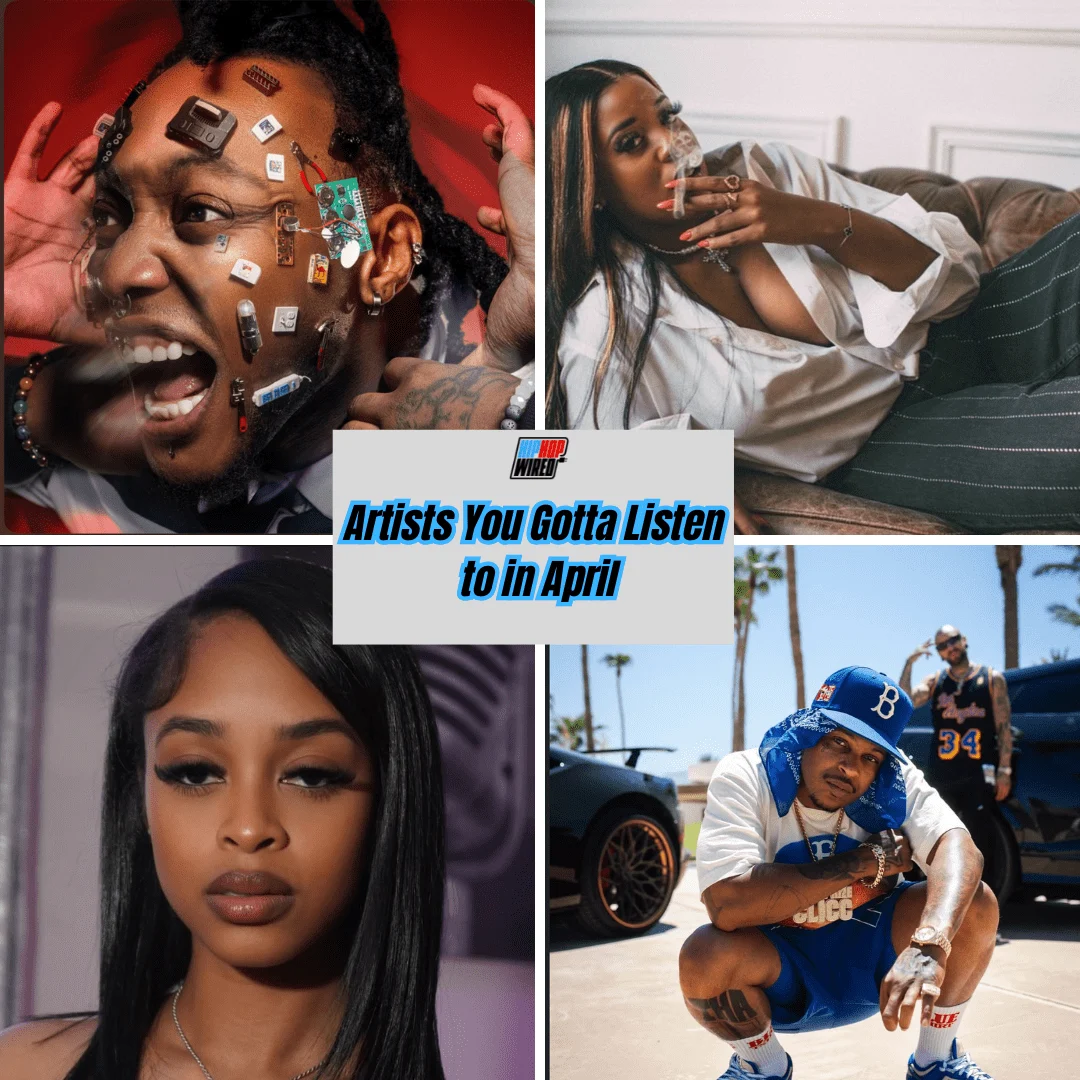 Hip-Hop Wired's Artists You Gotta Listen To In March