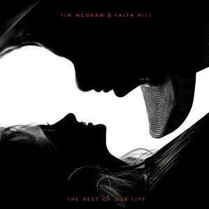 Tim McGraw & Faith Hill, The Rest of Our Life